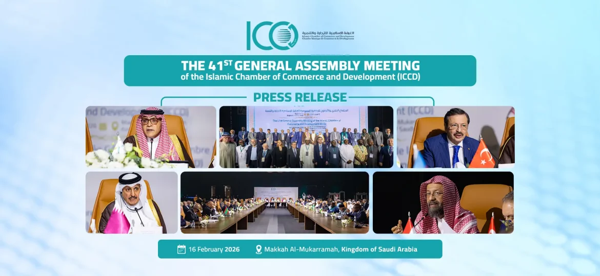 THE 41ST GENERAL ASSEMBLY MEETING of the Islamic Chamber of Commerce and Development (ICCD)